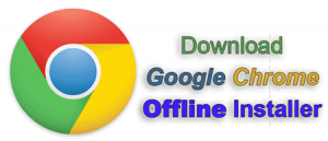 Google Chrome Offline Installer එක Download කරන්නේ කෙසේද