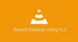 VLC Media Player එකෙන් Desktop එක Record කරන ආකාරය [Video]